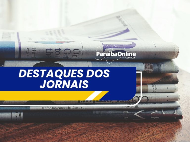 O que tem nas capas dos jornais da Paraíba e do Brasil neste domingo 14/06